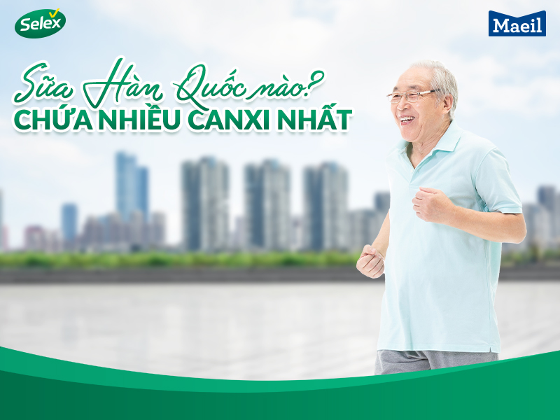 sữa Hàn Quốc nào chứa nhiều canxi nhất